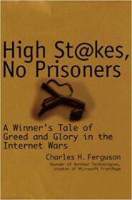 Обложка книги ««High Stakes, No Prisoners» — Charles H. Ferguson</p>
<p>Choosing strategy for internet startups.»